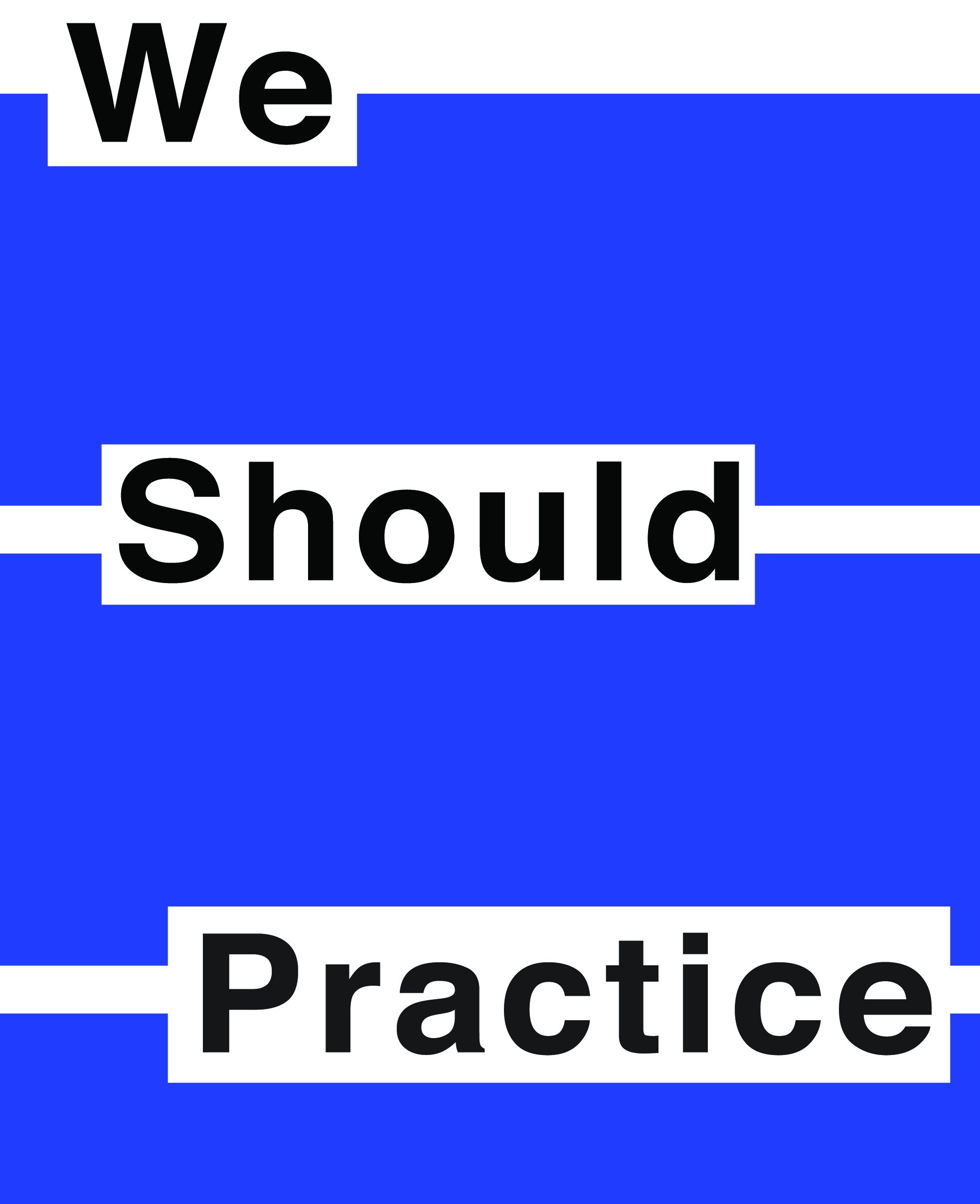 We Should Practice 
